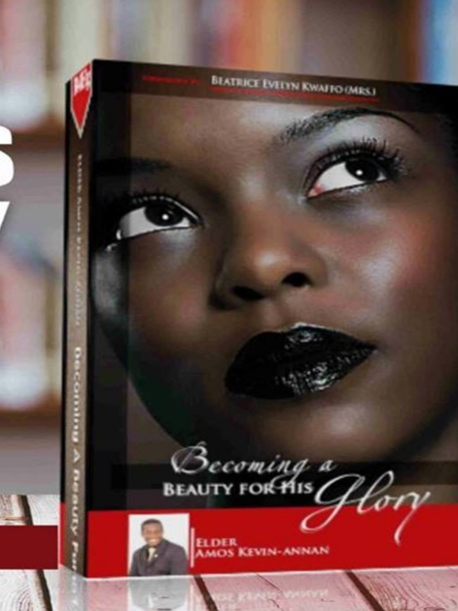 Becoming a Beauty for His Glory by Amos Kevin-Annan