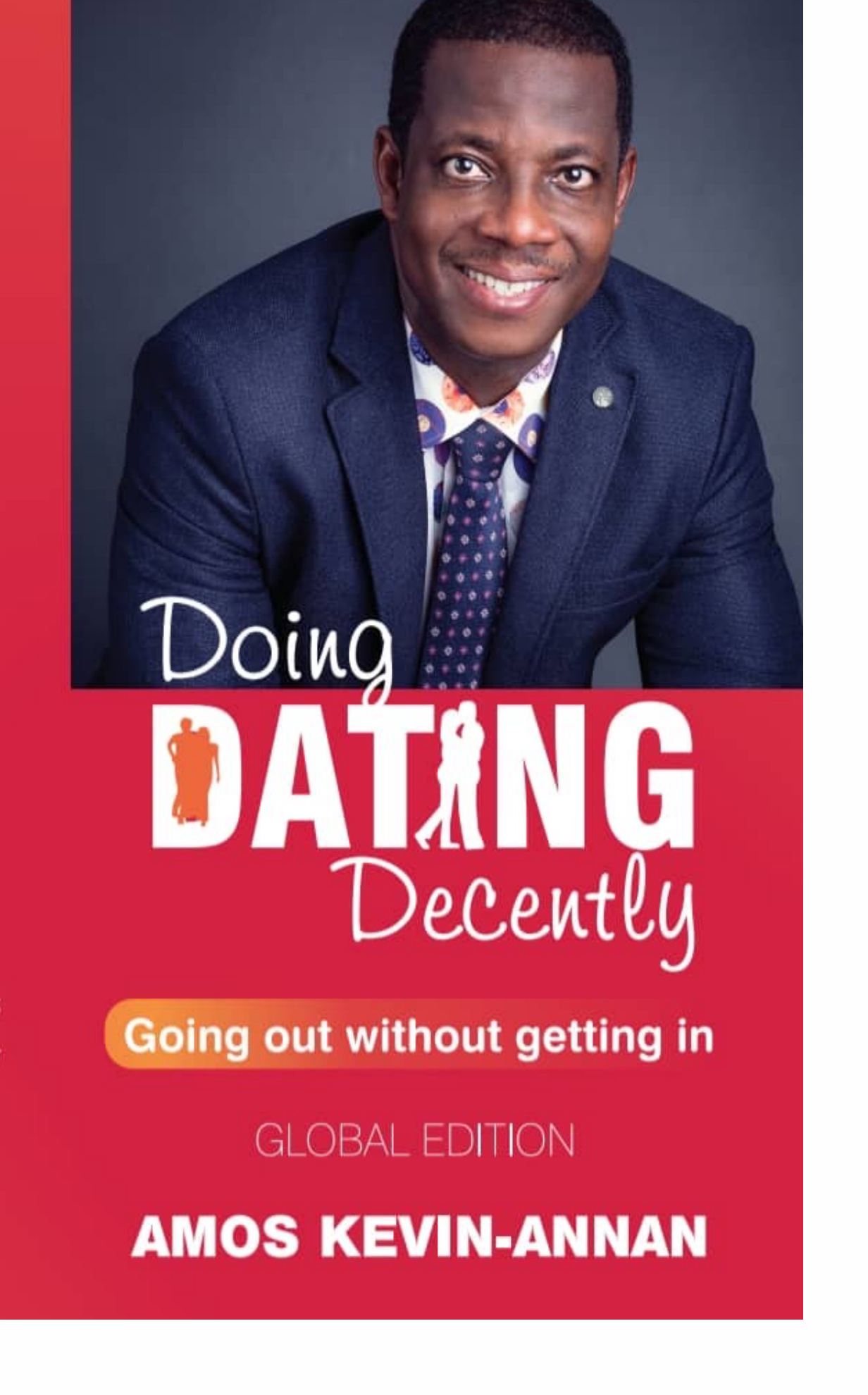 Doing Dating Decently by Amos Kevin-Annan