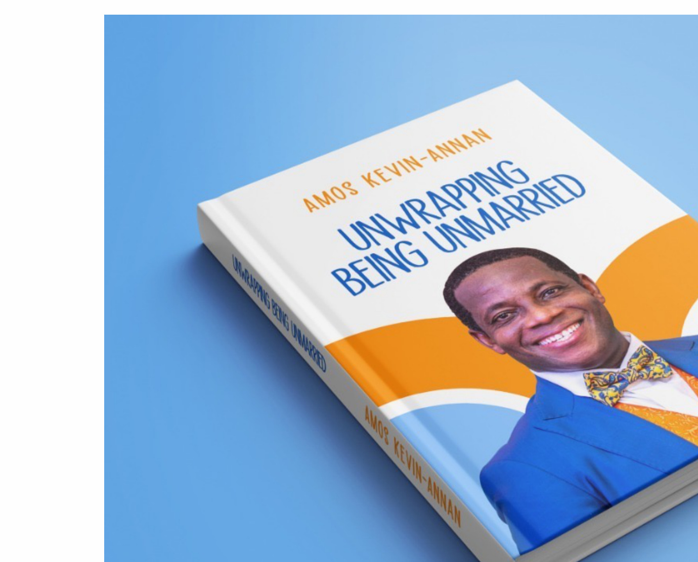 Unwrapping Being Unmarried by Amos Kevin-Annan